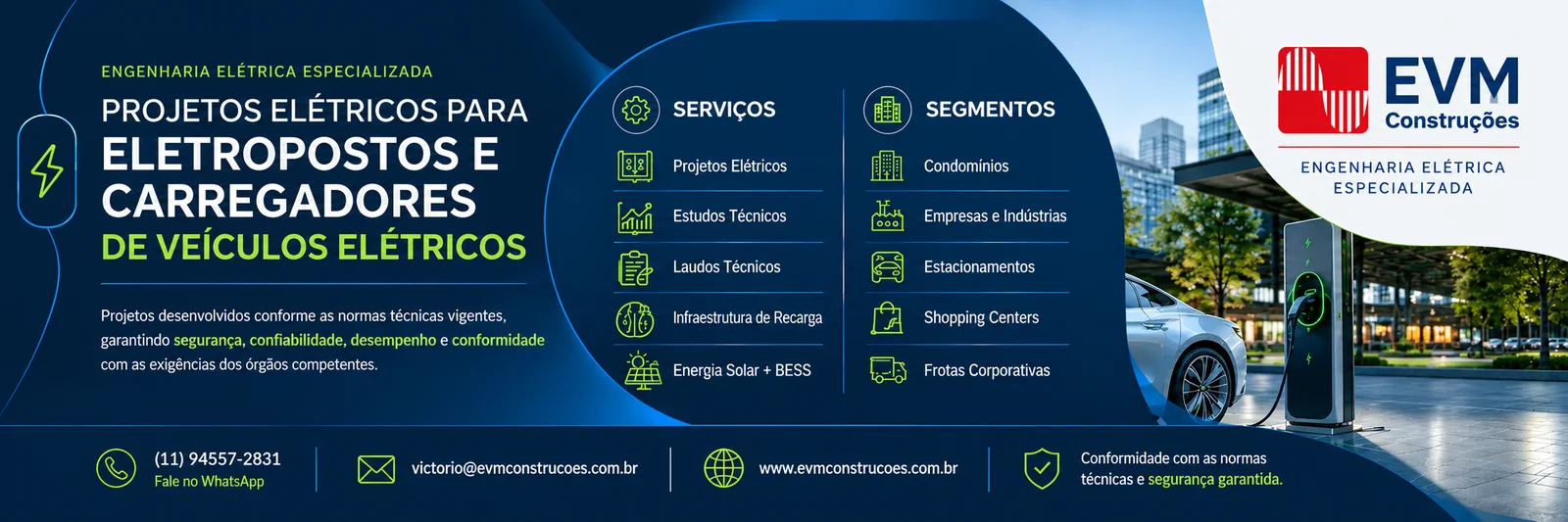 EVM Construções — Projetos elétricos para eletropostos e carregadores de veículos elétricos. Serviços: projetos elétricos, estudos técnicos, laudos técnicos, infraestrutura de recarga e instalações elétricas temporárias. Segmentos: condomínios, empresas e indústrias, estacionamentos, shopping centers e frotas corporativas.